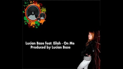 Lucian Base feat. Eilah - On me (radio Edit)