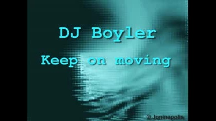 Dj Boyler - Keep On Moving