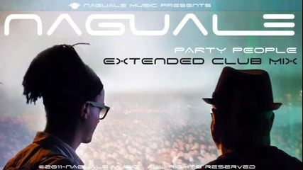 Naguale - Party People (extended Club Mix)