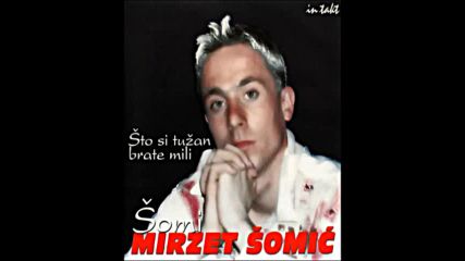 Mirzet Somic Somi - tebe cu da kunem.mp4