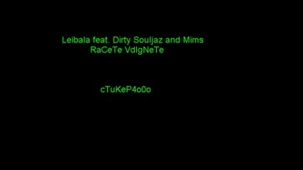 Leibala Ft Dirty Souljaz And Mims - Racete Vdignete