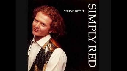 Simply Red - You've Got It