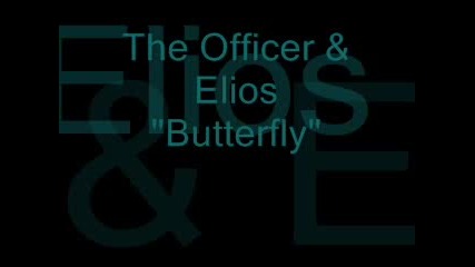 The Officer ft. Elios - Butterfly 