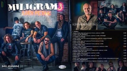 Miligram 3 - Ima nesto u coveku - (Audio 2013) HD