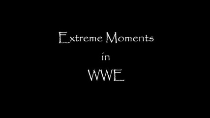 Wwe Extreme Moments from 1998-2012 ( Екстремни моменти в wwe)