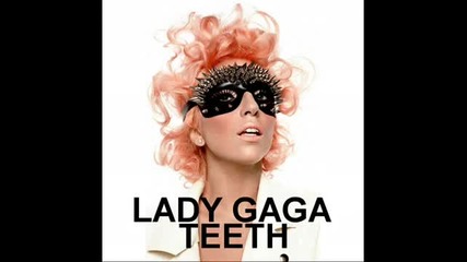 Lady Gaga - Show me Your Teeth 