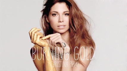 Christina Perri - Burning Gold [ A U D I O ]
