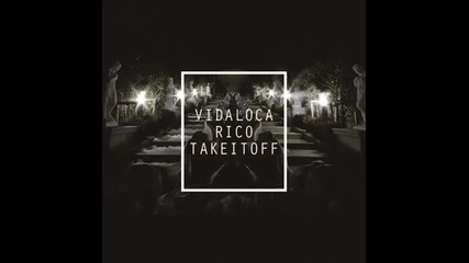 Vida Loca - Take It Off (feat. Rico)