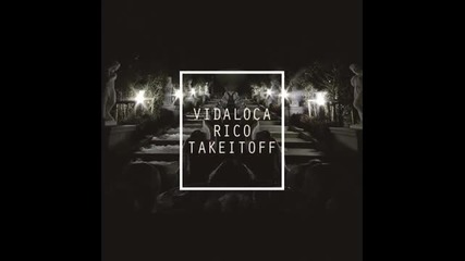 Vida Loca - Take It Off (feat. Rico)