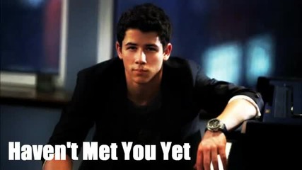 Nick Jonas- Havent Met You Yet