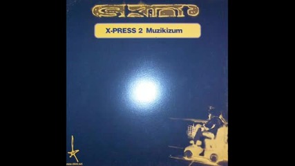 X press 2 - Muzikizum