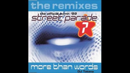 Dj Tatana - More Than Words (lip-gloss Remix) [street Parade '99 Hymn - The Remix