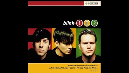 Blink-182 - I Won't Be Home For Christmas