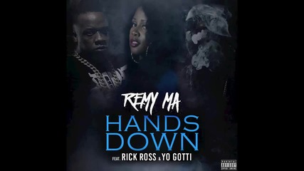Remy Ma ft. Rick Ross & Yo Gotti - Hands Down