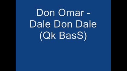 Don Omar - Dale Don Dale (як Bass)