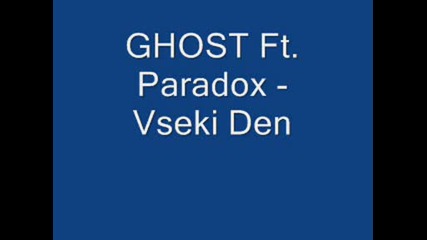 Ghost Ft. Paradox - Vseki Den