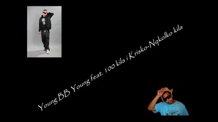 Young Bb Young feat 100 kila i Krisko - Nqkolko kila