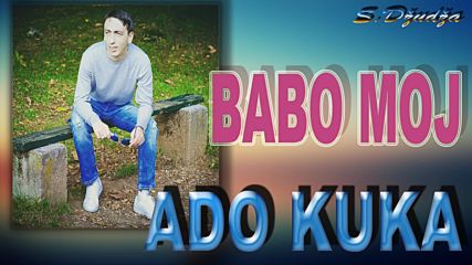Adnan Kuka - 2018 - Babo moj (hq) (bg sub)