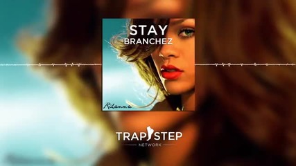 Rihanna - stay [branchez Trap boo]