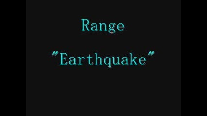 Range - Earthquake
