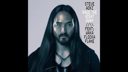 *2014* Steve Aoki ft. Waka Flocka Flame - Rage the night away ( Barely Alive & Getter remix )
