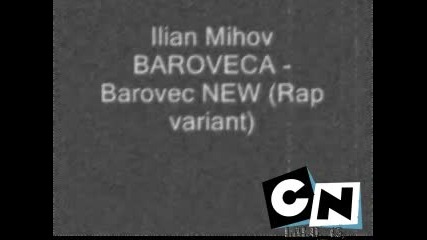 Ilian Mihov Baroveca - Barovec New (rap variant) 