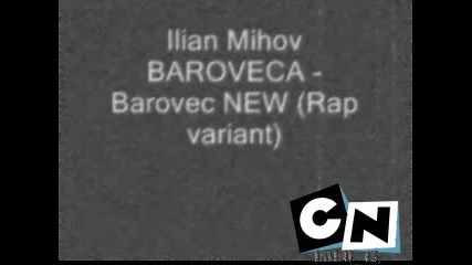 Ilian Mihov Baroveca - Barovec New (rap variant)