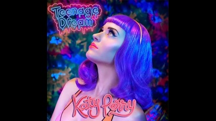 Katy Perry - Teenage Dream