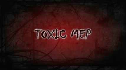 Toxic [ Mep ]