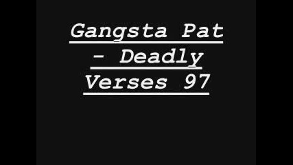 Gangsta Pat - Deadly Verses97