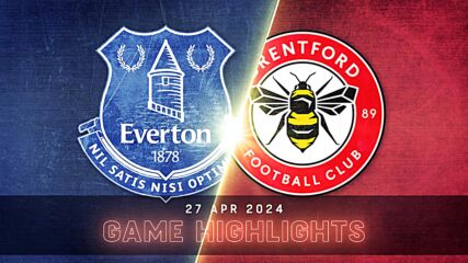 Everton vs. Brentford - Condensed Game