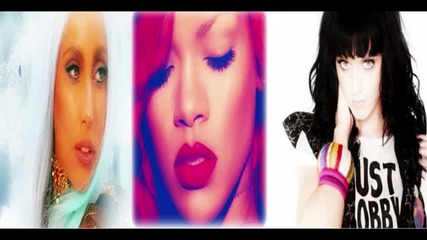 Lady Gaga vs Rihanna vs Katy Perry (mix 2011, Dj Luvox) 