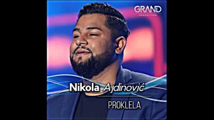 Nikola Ajdinovic - Proklela.mp4