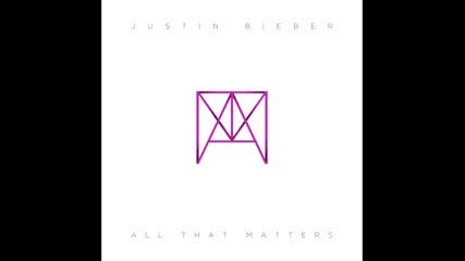 Нова песен! Justin Bieber - All That Matters
