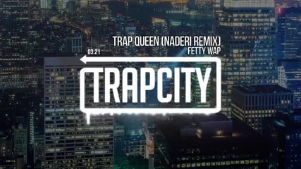 Fetty Wap - Trap Queen Naderi Remix