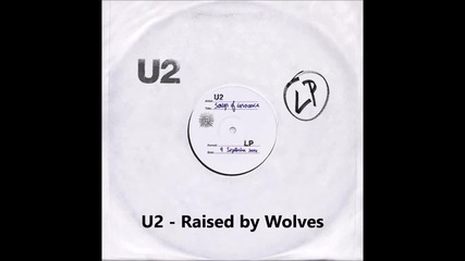 U2 - Raised By Wolves New Song 2014