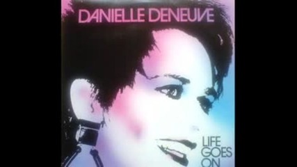 Danielle Deneuve - Life Goes On ( Club Mix ) 1987