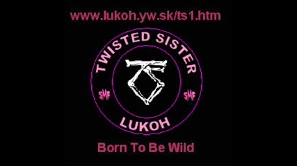 Twisted Sister - Born To Be Wild