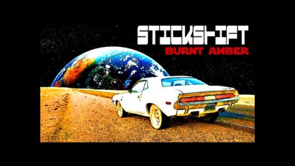 Stickshift- Burnt Amber