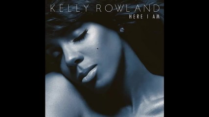 Kelly Rowland -down for Whatever