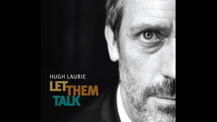Hugh Laurie - 14 - Baby, Please Make a Change