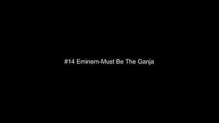 #14 Eminem - Must Be The Ganja