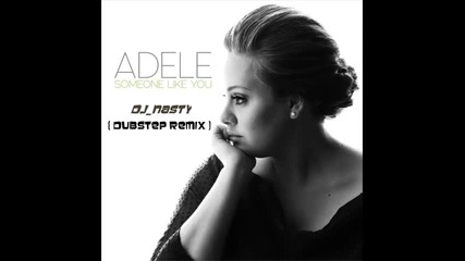 Dj Nasty - Someone Like You ( Dubstep Remix )