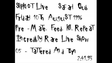 Slipknot - Tattered And Torn live