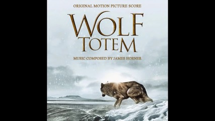 Wolf Totem - Leaving For The Country (main Theme)- James Horner
