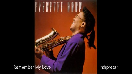 Everette Harp - Remember My Love