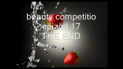 Beauty competition epizod 17 The End