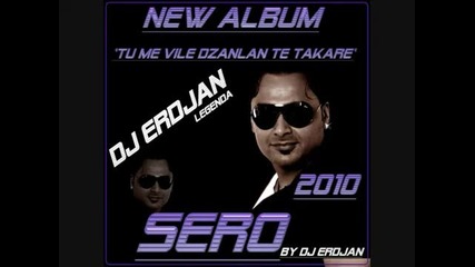 Sero 2011 Tu Nadzaneja Te Mange New Album Promo By Dj Edjan