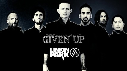 Linkin Park - Given Up