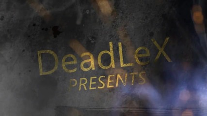 Deadlex's Intro